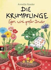 Die Krumpflinge - Egon wird großer Bruder - Annette Roeder - E-Book