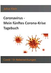 Coronavirus - Mein fünftes Corona-Krise Tagebuch - Julius Klain - E-Book