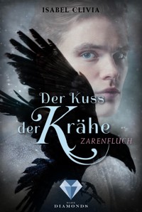 Der Kuss der Krähe 2: Zarenfluch - Isabel Clivia - E-Book