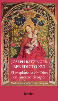 El resplandor de Dios en nuestro tiempo - Joseph Ratzinger - E-Book