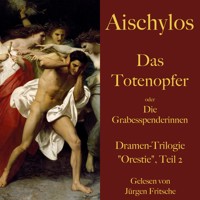 Aischylos: Das Totenopfer oder Die Grabesspenderinnen. Eine Tragödie - Aischylos - Hörbuch