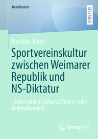 Sportvereinskultur zwischen Weimarer Republik und NS-Diktatur - Franziska Kaiser - E-Book