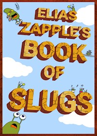 Elias Zapple's Book of Slugs - Elias Zapple - E-Book