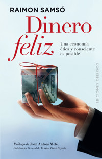Dinero feliz - Raimon Samsó Queraltó - E-Book