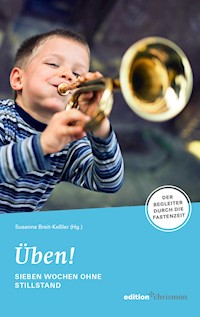 Fastenaktion 2022: Üben! Sieben Wochen ohne Stillstand - Fastenlesebuch -  - E-Book