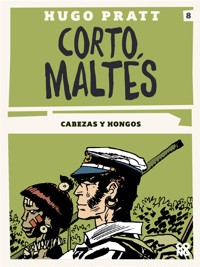 Corto Maltés - Cabezas y hongos - Hugo Pratt - E-Book