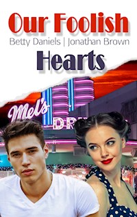 Our Foolish Hearts - Betty Daniels - E-Book