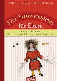 Der Struwwelpeter für Eltern - Karl L. Holtz - E-Book