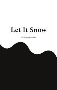 Let It Snow - Christian Günther - E-Book