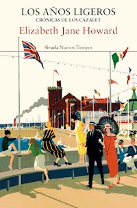 Los años ligeros. Crónicas de los Cazalet 1 - Elizabeth Jane Howard - E-Book