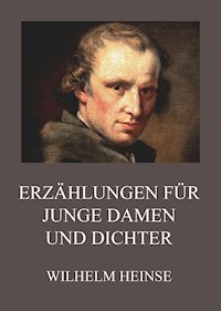 Erzählungen für junge Damen und Dichter - Wilhelm Heinse - E-Book