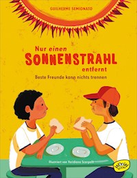 Nur einen Sonnenstrahl entfernt - Guilherme Semionato - E-Book