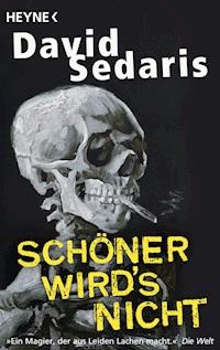Schöner wird's nicht - David Sedaris - E-Book