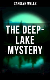 THE DEEP-LAKE MYSTERY - Carolyn Wells - E-Book