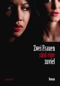 Zwei Frauen sind eine zuviel - Sophie von epubli - E-Book