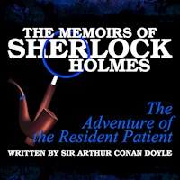 The Memoirs of Sherlock Holmes - The Adventure of the Resident Patient - Sir Arthur Conan Doyle - Hörbuch