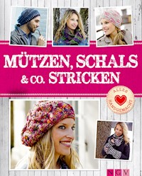 Mützen, Schals & Co. stricken - Naumann & Göbel Verlag - E-Book