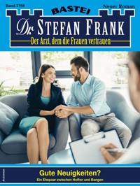 Dr. Stefan Frank 2768 - Stefan Frank - E-Book