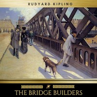 The Bridge Builders - Rudyard Kipling - Hörbuch