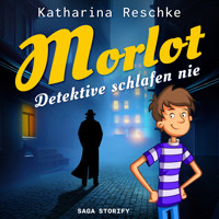 Morlot - Detektive schlafen nie - Katharina Reschke - Hörbuch