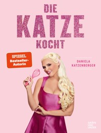 Die Katze kocht! - Daniela Katzenberger - E-Book