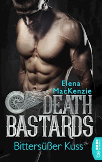 Death Bastards – Bittersüßer Kuss - Elena MacKenzie - E-Book