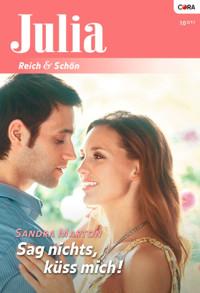 Sag nichts, küss mich! - SANDRA MARTON - E-Book