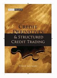 Credit Derivatives and Structured Credit Trading, Revised Edition - Vinod Kothari - E-Book