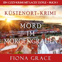Mord im Morgengrauen (Ein Cozy-Krimi mit Lacey Doyle – Buch 1) - Fiona Grace - kostenlos Hörbuch