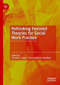 Rethinking Feminist Theories for Social Work Practice - - E-Book
