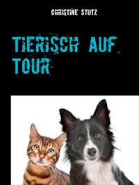 Tierisch auf Tour - Christine Stutz - E-Book