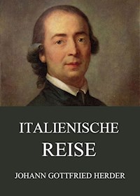 Italienische Reise - JOHANN GOTTFRIED HERDER - E-Book