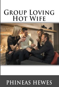 Group Loving Hot Wife: Gangbang Erotica - Phineas Hewes - E-Book