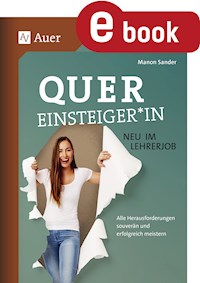 Quereinsteiger*in - neu im Lehrerjob - Manon Sander - E-Book