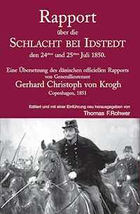 Rapport über die Schlacht bei Idstedt, den 24sten und 25sten Juli 1850. - Thomas Rohwer - E-Book