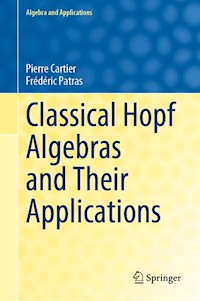 Classical Hopf Algebras and Their Applications - Pierre Cartier - E-Book