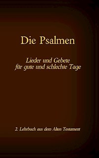Die Bibel - Das Alte Testament - Die Psalmen -  - E-Book