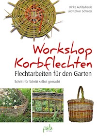 Workshop Korbflechten - Ulrike Aufderheide - E-Book