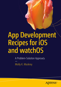 App Development Recipes for iOS and watchOS - Molly K. Maskrey - E-Book