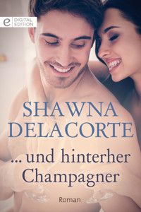 ... und hinterher Champagner - Shawna Delacorte - E-Book