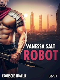 Robot – Erotische Novelle - Vanessa Salt - E-Book
