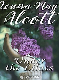 Under the Lilacs - Louisa May Alcott - E-Book