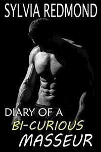 Diary of a Bi-curious Masseur - Sylvia Redmond - kostenlos E-Book