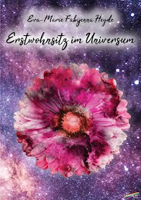 Erstwohnsitz im Universum - Eva-Marie Fabijenna Heyde - E-Book