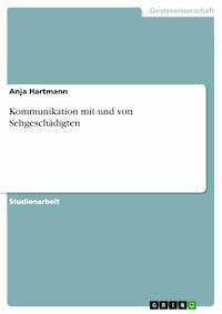 Kommunikation mit und von Sehgeschädigten - Anja Hartmann - E-Book