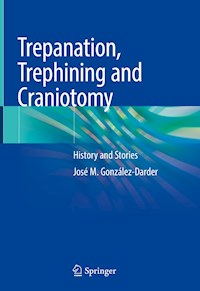 Trepanation, Trephining and Craniotomy - José M González-Darder - E-Book