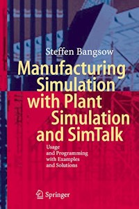 Manufacturing Simulation with Plant Simulation and Simtalk - Steffen Bangsow - E-Book