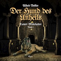 Der Hund des Unheils (Tatort Mittelalter, Band 2) - Alfred Bekker - Hörbuch