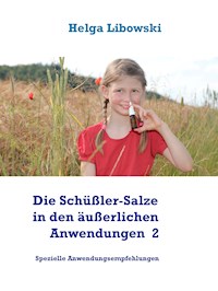 Die Schüßler-Salze in den äußerlichen Anwendungen  2 - Helga Libowski - E-Book