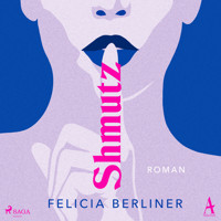 Shmutz - Felicia Berliner - Hörbuch